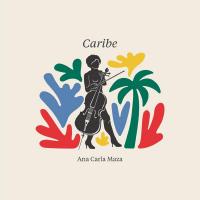 Caribe / Ana Carla Maza, chant, violoncelle | 