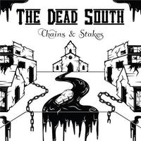 Chains & stakes / Dead South (The) | 