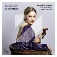 Un air d'Italie : the mandolin in Paris in the 18th century / chef d'orchestre, Anna Schivazappa (mandoline) | 