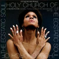 Holy church of the ecstatic soul : a higher power : gospel, funk & soul at the crossroads 1971-83 / Andraé Crouch and the Disciples, Keith Barrow, Roscoe Robinson, interpr..... [et al.] | 