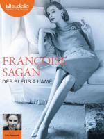 Des bleus à l'âme : roman | Françoise Sagan (1935-2004). Auteur