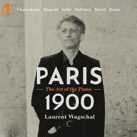 Paris 1900 : the art of the piano / Laurent Wagschal | Wagschal, Laurent