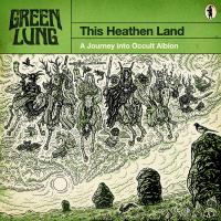 This heathen land : enr. sonore / Green Lung, ens. voc. & instr. | Green Lung. Interprète