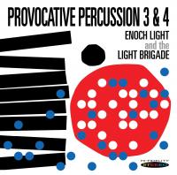 Provocative percussion 3 & 4 / Enoch Light, prod., interpr., dir. | Light, Enoch. Producteur. Interprète. Chef d'orchestre