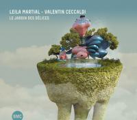 Le jardin des délices / Leïla Martial | Martial, Leïla (1984-....). Chanteur. Chant