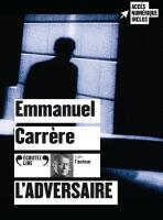 L' Adversaire | Carrère, Emmanuel. Auteur. Narrateur