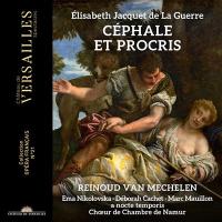 Céphale et ProcrisRenaud Van Mechelen, Ema Nikolovska, Déborah Cachet... | Jacquet de La Guerre, Elisabeth (1665-1729). Compositeur
