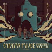 Gangbusters Melody Club | Caravan palace