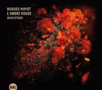 Invocations / Hugues Mayot, saxo t. | Mayot, Hugues - saxophoniste, clarinettiste. Interprète