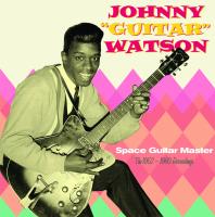 Space guitar master : the 1952-1960 recordings / Johnny 'Guitar' Watson, comp., chant, guit. | Watson, Johnny "Guitar". Interprète