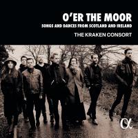 O'er the moor : songs and dances from Scotland and Ireland / The Kraken Consort, ens. instr. | Kraken Consort. Interprète