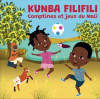 Kunba Filifili : comptines et jeux du Mali / Manu Sissoko, chant | Sissoko, Manu. Interprète