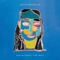 Sun Without The Heat | McCalla, Leyla (1985-....). Compositeur